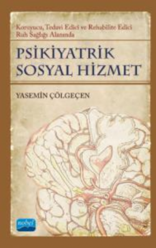 Psikiyatrik Sosyal Hizmetler;Koruyucu, Tedavi Edici, Rehabilite Edici 