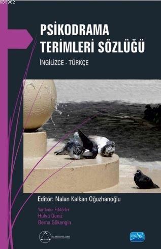 Psikodrama Terimleri Sözlüğü; İngilizce - Türkçe Nalan Kalkan Oğuzhano