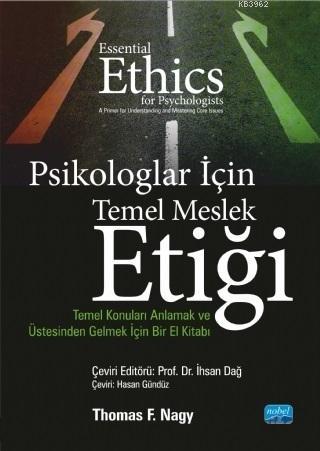 Psikologlar İçin Temel Meslek Etiği; Temel Konuları Anlamak ve Üstesin