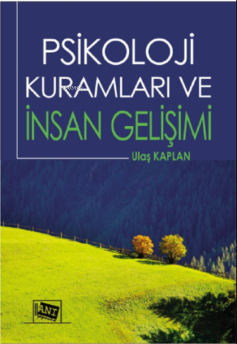 Psikoloji Kuramları ve İnsan Gelişimi Ulaş Kaplan