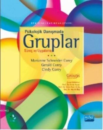 Psikolojik Danışmada Gruplar; Süreç ve Uygulama Gerald Corey