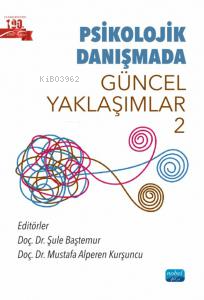 Psikolojik Danışmada Güncel Yaklaşımlar 2 Şule Baştemur