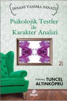 Psikolojik Testler ile Karakter Analizi Tuncel Altınköprü