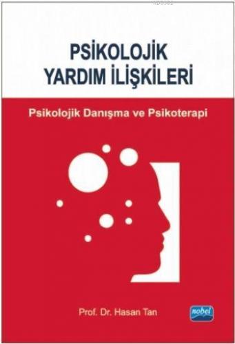 Psikolojik Yardım İlişkileri; Danışma ve Psikoterapi Hasan Tan