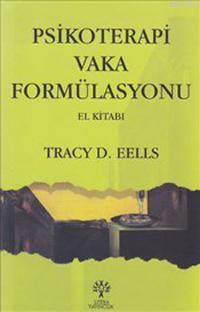 Psikoterapi Vaka Formülasyonu Tracy D. Eells