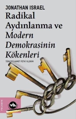 Radikal Aydınlanma ve Modern Demokrasinin Kökenleri Jonatha Israel