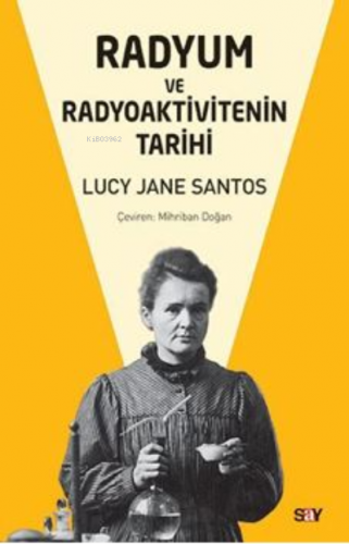 Radyum ve Radyoaktivitenin Tarihi Lucy Jane Santos