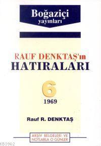 Rauf Denktaş´ın Hatıraları - 6. Cilt (1969) Sadettin Bilgiç