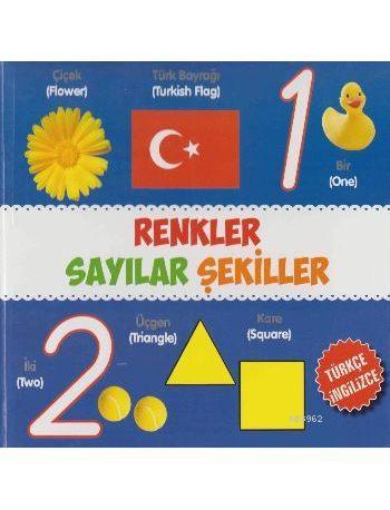 Renkler - Sayılar - Şekiller (Türkçe - İngilizce) Kolektif