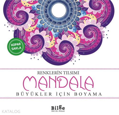 Renklerin Tılsımı - Mandala;Büyükler İçin Boyama Kolektif