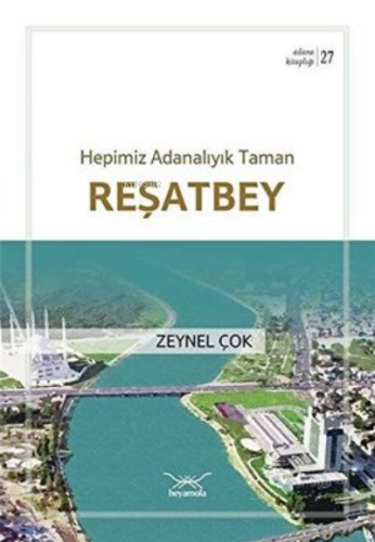 Reşatbey - Hepimiz Adanalıyık Taman Zeynel Çok