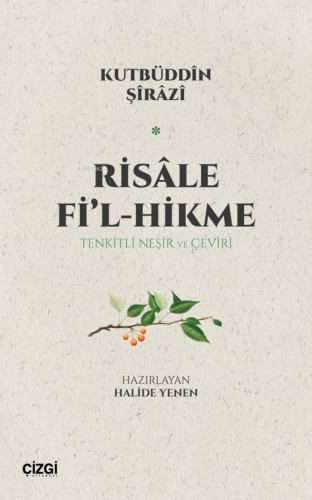 Risale Fi'l-Hikme ;Tenkitli Neşir ve Çeviri Kutbüddin Şirazi