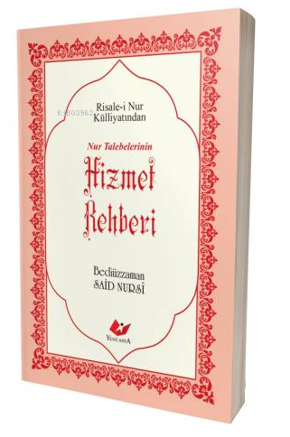 Risale-i Nur Külliyatından Nur Talebelerinin Hizmet Rehberi Bediüzzama