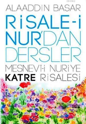 Risale-i Nur'dan Dersler - Mesnevi-i Nuriye Katre Risalesi Alaaddin Ba