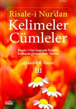 Risale-i Nur'dan Kelimeler Cümleler 3 Alaaddin Başar