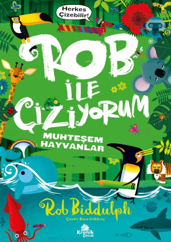 Rob ile Çiziyorum 2 Muhteşem Hayvanlar Rob Biddulph