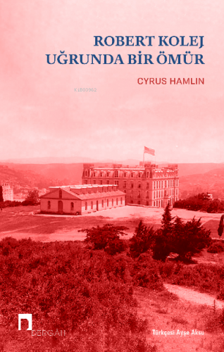 Robert Kolej Uğrunda Bir Ömür Cyrus Hamlin