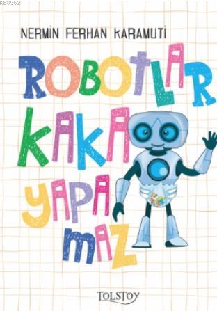 Robotlar Kaka Yapamaz Nermin Ferhan Karamuti