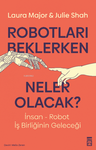 Robotları Beklerken Neler Olacak? Julie Shah