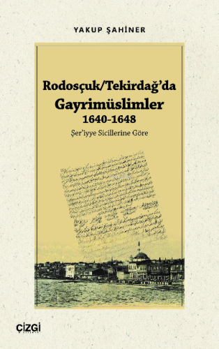 Rodosçuk/Tekirdağ’da Gayrimüslimler 1640-1648 Yakup Şahiner