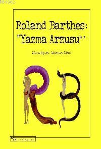 Roland Barthes: "Yazma Arzusu" Mehmet Rifat