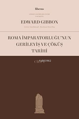 Roma İmparatorluğu’nun Gerileyiş ve Çöküş Tarihi (Cilt III) Edward Gib