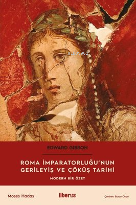 Roma İmparatorluğu’nun Gerileyiş ve Çöküş Tarihi Edward Gibbon