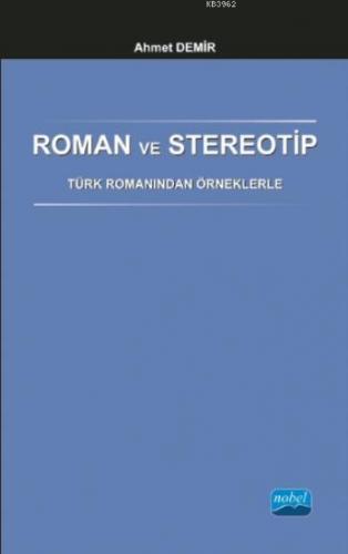 Roman ve Stereotip - Türk Romanından Örneklerle Ahmet Demir