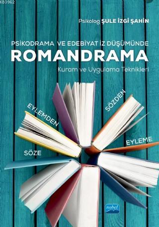 Romandrama; Kuram ve Uygulama Teknikleri Şule İzgi Şahin