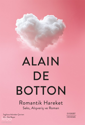 Romantik Hareket;Seks, Alışveriş ve Roman Alain De Botton