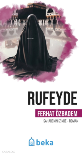 Rufeyde - Öncülerin İzinde Ferhat Özbadem