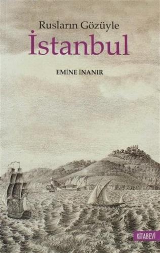 Rusların Gözüyle İstanbul Emine İnanır