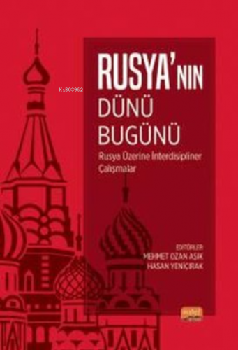 Rusya'nın Dünü Bugünü - Rusya Üzerine İnterdisipliner Çalışmalar Kolek