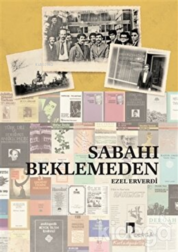 Sabahı Beklemeden Ezel Erverdi