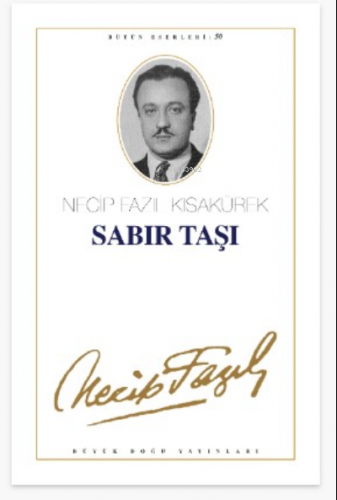 Sabır Taşı Necip Fazıl Kısakürek