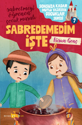 Sabredemedim İşte;Sonsuza Kadar Mutlu Yaşayan Çocuklar Serisi -7 Füsun