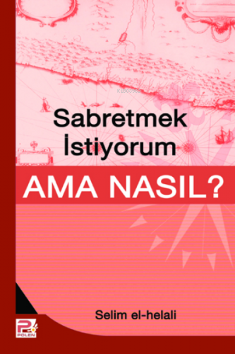 Sabretmek İstiyorum Ama Nasıl? Selim El-helali