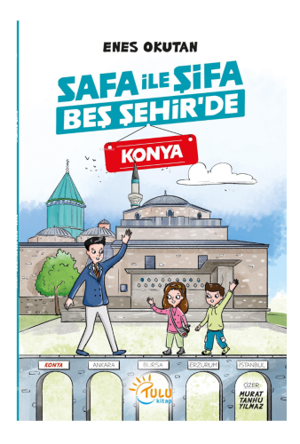 Safa ile Şifa Beş Şehir’de Konya Enes Okutan