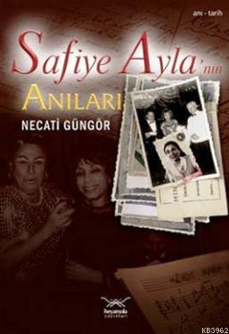 Safiye Ayla'nın Anıları Necati Güngör