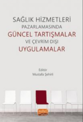 Sağlık Hizmetleri Pazarlamasında Güncel Tartışmalar ve Çevrim Dışı Uyg