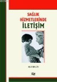 Sağlık Hizmetlerinde İletişim Akif Ergin