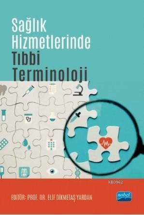 Sağlık Hizmetlerinde Tıbbi Terminoloji Elif Dikmetaş Yardan