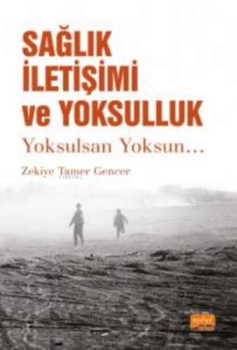 Sağlık İletişimi ve Yoksulluk- Yoksulsan Yoksun... Zekiye Tamer Gencer