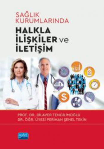 Sağlık Kurumlarında Halkla İlişkiler ve İletişim Dilaver Tengilimoğlu