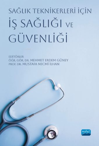 Sağlık Teknikerleri İçin İş Sağlığı ve Güvenliği Mehmet Erdem Güney