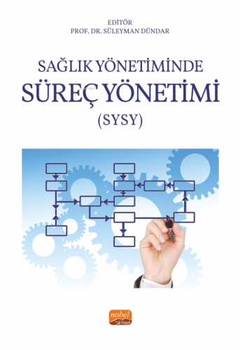 Sağlık Yönetiminde Süreç Yönetimi (SYSY) Süleyman Dündar