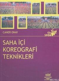 Saha İçi Kareografi Teknikleri Caner Onay