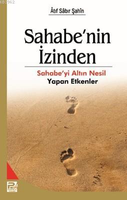 Sahabe'nin İzinden Atıf Sabır Şahin