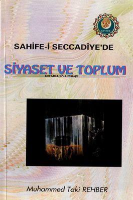 Sahife-i Seccadiyede Siyaset ve Toplum Muhammed Taki Rehber