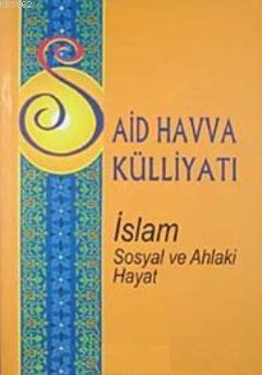 Said Havva Külliyatı İslam Sosyal ve Ahlaki Hayat Said Havva